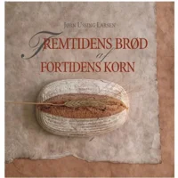 Fremtidens Brød af Fortidens Korn - bog - 1 stk